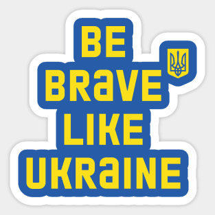 Be Brave like UKRAINE Sticker